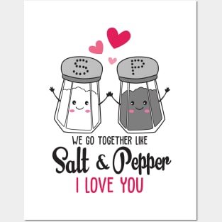 we go together like salt & pepper i love you Posters and Art